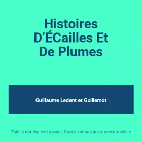 Couverture du produit · Histoires D’ÉCailles Et De Plumes