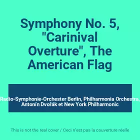 Couverture du produit · Symphony No. 5, "Carinival Overture", The American Flag