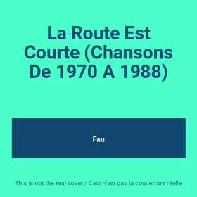 Couverture du produit · La Route Est Courte (Chansons De 1970 A 1988)