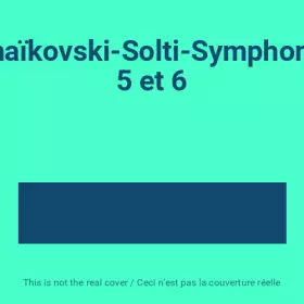 Couverture du produit · Tchaïkovski-Solti-Symphonies 5 et 6