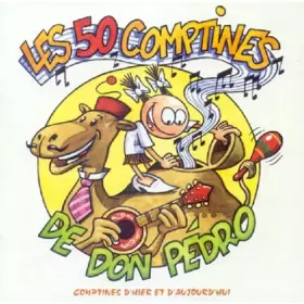 Couverture du produit · Don Pedro et ses dromadaires : Les 50 comptines