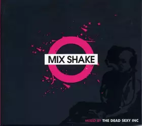 Couverture du produit · Mix Shake (Mixed By The Dead Sexy Inc)