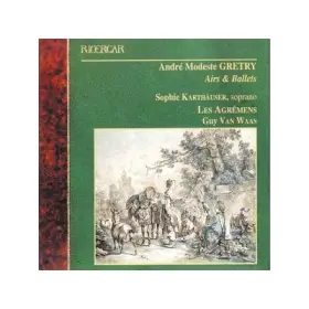 Couverture du produit · Grétry Airs & Ballets / Karthäuser, Les Agrémens, Van Waas