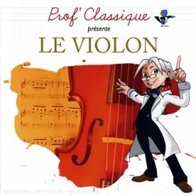Couverture du produit · Prof' Classique Présente Le Violon