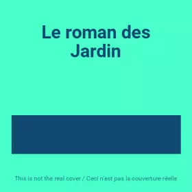 Couverture du produit · Le roman des Jardin