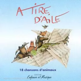Couverture du produit · A tire d'aile - 18 chansons d'animaux