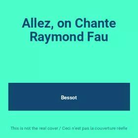 Couverture du produit · Allez, on Chante Raymond Fau