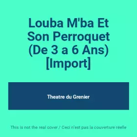 Couverture du produit · Louba M'ba Et Son Perroquet (De 3 a 6 Ans) [Import]