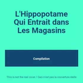 Couverture du produit · L'Hippopotame Qui Entrait dans Les Magasins
