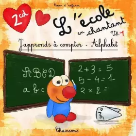 Couverture du produit · L'Ecole en Chantant/Vol.1 : J'Apprends A Compter, Alphabet