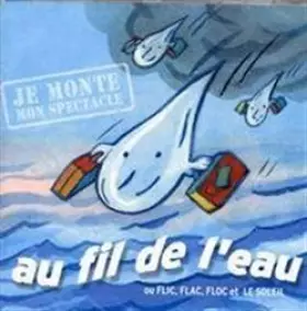 Couverture du produit · Je Monte Mon Spectale: Au Fil De l'eau