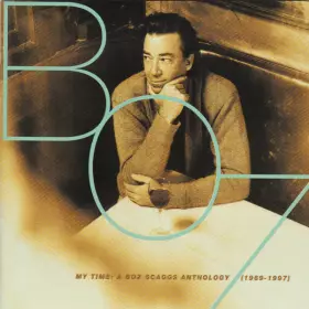 Couverture du produit · My Time: A Boz Scaggs Anthology (1969-1997)