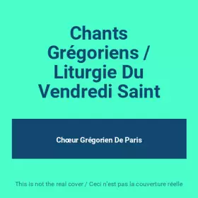 Couverture du produit · Chants Grégoriens / Liturgie Du Vendredi Saint