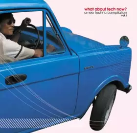 Couverture du produit · What About Tech Now? A Neo Techno Compilation Vol. 1