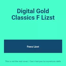 Couverture du produit · Digital Gold Classics F Lizst