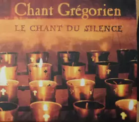 Couverture du produit · Chant Grégorien - Le Chant Du Silence