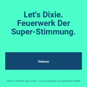 Couverture du produit · Let's Dixie. Feuerwerk Der Super-Stimmung.