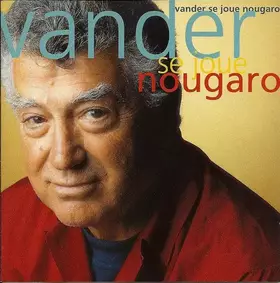 Couverture du produit · Vander Se Joue Nougaro