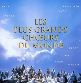 Couverture du produit · Les Plus Grands Choeurs Du Monde