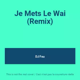 Couverture du produit · Je Mets Le Wai (Remix)