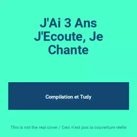 Couverture du produit · J'Ai 3 Ans J'Ecoute, Je Chante