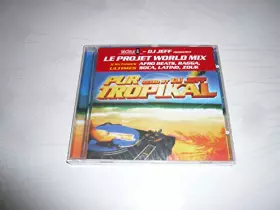 Couverture du produit · Pure Tropikal mixé par DJ Jeff