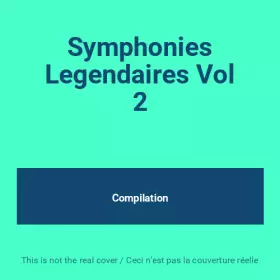 Couverture du produit · Symphonies Legendaires Vol 2