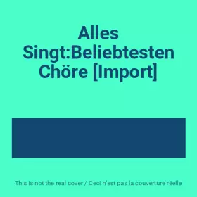 Couverture du produit · Alles Singt:Beliebtesten Chöre [Import]