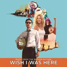 Couverture du produit · Wish I Was Here (Music from the Motion Picture)