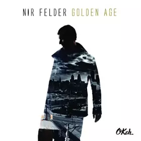 Couverture du produit · Golden Age by Nir Felder (2014-01-21)