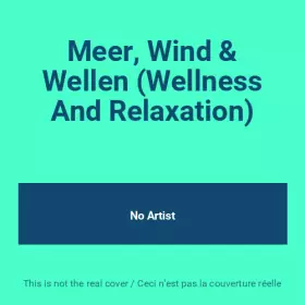 Couverture du produit · Meer, Wind & Wellen (Wellness And Relaxation)