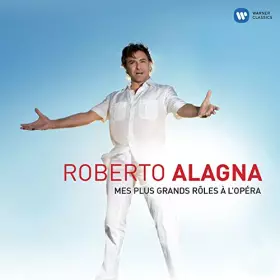 Couverture du produit · Roberto Alagna : Mes plus grands rôles à l'opéra