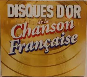Couverture du produit · Disques D'Or De La Chanson Française