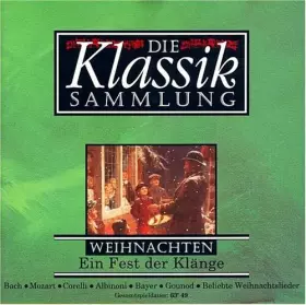 Couverture du produit · Weihnachten - Ein Fest der Klänge [Edition Die Klassik Sammlung]