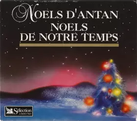 Couverture du produit · Noëls D'antan, Noëls De Notre Temps