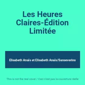 Couverture du produit · Les Heures Claires-Édition Limitée
