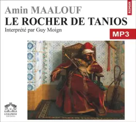Couverture du produit · Le rocher de tanios/1 CDMP3/Texte intégral