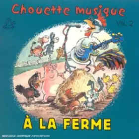 Couverture du produit · Chouette Musique Vol 2-A La Ferme