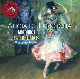 Couverture du produit · Granados : Spanish Dances (Works for Piano)