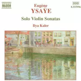 Couverture du produit · Eugène Ysaÿe : Sonates pour violon seul n° 1 à n° 6