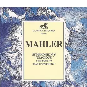 Couverture du produit · Mahler - Symphonie No6 Tragique