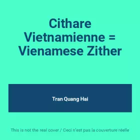 Couverture du produit · Cithare Vietnamienne = Vienamese Zither