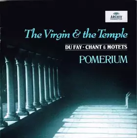 Couverture du produit · The Virgin & The Temple (Chant & Motets)