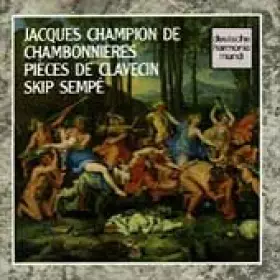 Couverture du produit · Jacques Champion de Chambonnieres : Pièces pour clavecin