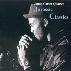 Couverture du produit · Jurassic Classics by James Carter Quartet