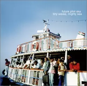 Couverture du produit · Tiny Waves, Mighty Sea by Future Pilot AKA