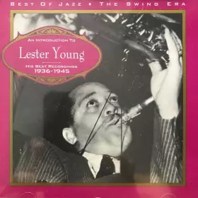 Couverture du produit · An Introduction To Lester Young - His Best recordings 1936-1945