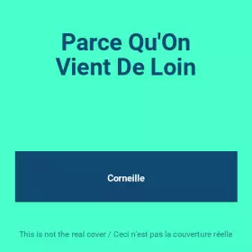 Couverture du produit · Parce Qu'On Vient De Loin