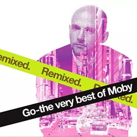 Couverture du produit · Go-The Very Best of Moby Remixed