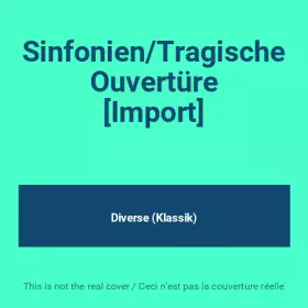 Couverture du produit · Sinfonien/Tragische Ouvertüre [Import]